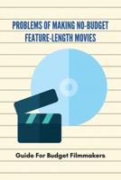 Problems Of Making No-Budget Feature-Length Movies