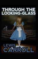 "Through the Looking-Glass: Illustrated Edition