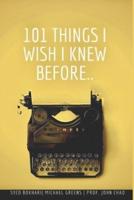 101 Things I Wish I Knew Before...