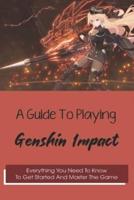 A Guide To Playing Genshin Impact
