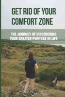 Get Rid Of Your Comfort Zone