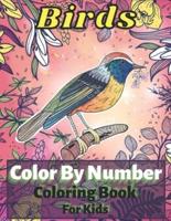 Bird Color By Number Coloring Book For Kids: An Kids Coloring Book with Fun, Easy, and Relaxing Coloring Pages (Color by Number Coloring Books for Kids)