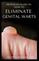 Profound Guide to Eliminate Genital Warts