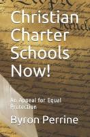 Christian Charter Schools Now!