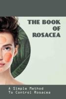 The Book Of Rosacea- A Simple Method To Control Rosacea