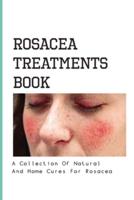 Rosacea Treatments Book- A Collection Of Natural And Home Cures For Rosacea