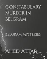 Constabulary Murder in Belgram