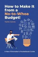 How to Make It from a No-To-Whoa Budget