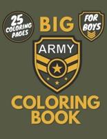 Army Coloring Book for Boys: Collection of 25 Big Coloring Military Pages   Designs of Tanks, Planes, Soldiers, Navy, War Equipment, Guns, Knives and Others