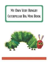 My Own Very Hungry Caterpillar Big Mini Book