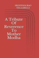 A Tribute Of Reverence To Mother Modha
