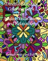Mindful Mandala Coloring Book for Adults Meditation and Relaxation
