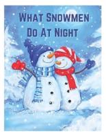 What Snowmen Do at Night