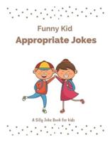 Funny Kid Appropriate Jokes