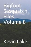 Bigfoot Sasquatch Files Volume 8