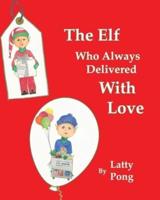 The Elf Who Always Delivered With Love