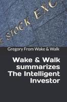 Wake N Walk Summarizes The Intelligent Investor
