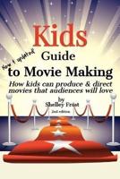 Kids Guide to Movie Making