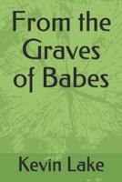 From the Graves of Babes