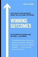 Winning Outcomes: The Theory and Practice of Winning