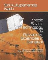 Vedic Space Technology & Advanced Sciences in Sanskrit