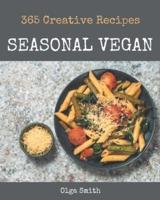 365 Creative Seasonal Vegan Recipes
