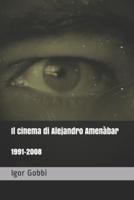 Il Cinema Di Alejandro Amenabar 1991-2008
