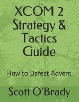 XCOM 2 Strategy & Tactics Guide