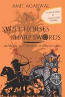 Swift Horses Sharp Swords: Medieval battles which shook India