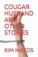 Cougar Husband and Other Stories