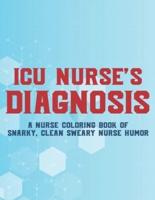 ICU Nurse's Diagnosis A Nurse Coloring Book Of Snarky, Clean Sweary Nurse Humor