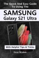 The Quick And Easy Guide To Using The Samsung Galaxy S 21 Ultra