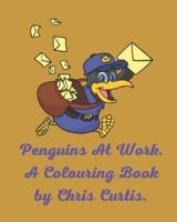 Penguins At Work. A Colouring Book by Chris Curtis