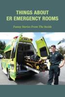 Things About ER Emergency Rooms