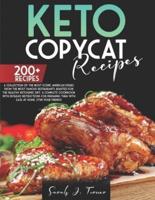 Keto Copycat Recipes: A Collection of the Most Iconic American Dishes From the Most Famous Restaurants Adapted for the Healthy Ketogenic Diet(200+). A Complete Cookbook with Detailed Instructions for Preparing Them with Ease at Home. Stun Your Friends!