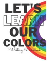 Let's Learn Our Colors
