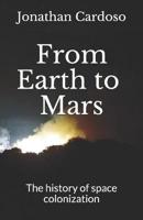 From Earth to Mars : The history of space colonization