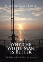 Why the White Man Is Better