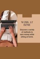 WORK AT HOME: Discover a variety of methods to earn money while sitting at home