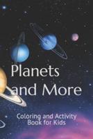 Planets and More