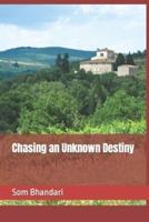 Chasing an Unknown Destiny