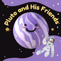 Pluto and His Friends