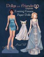 Dollys and Friends Originals, Evening Gowns Paper Dolls