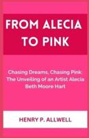 From Alecia to Pink