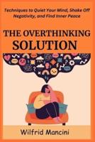 The Overthinking Solution