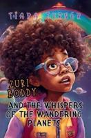 Zuri Boddy and the Whispers of the Wandering Planets