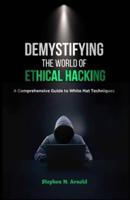 Demystifying the World of Ethical Hacking