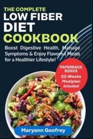 The Complete Low Fiber Diet Cookbook