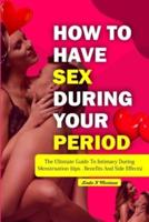 How to Have Sex During Your Period
