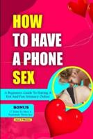 How to Have a Phone Sex